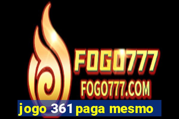 jogo 361 paga mesmo